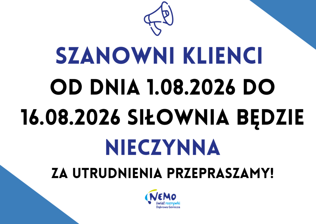 SZANOWNI KLIENCI OD DNIA 1.08.2026 do 16.08.2026 siłownia będzie nieczynna ZA UTRUDNIENIA PRZEPRASZAMY!