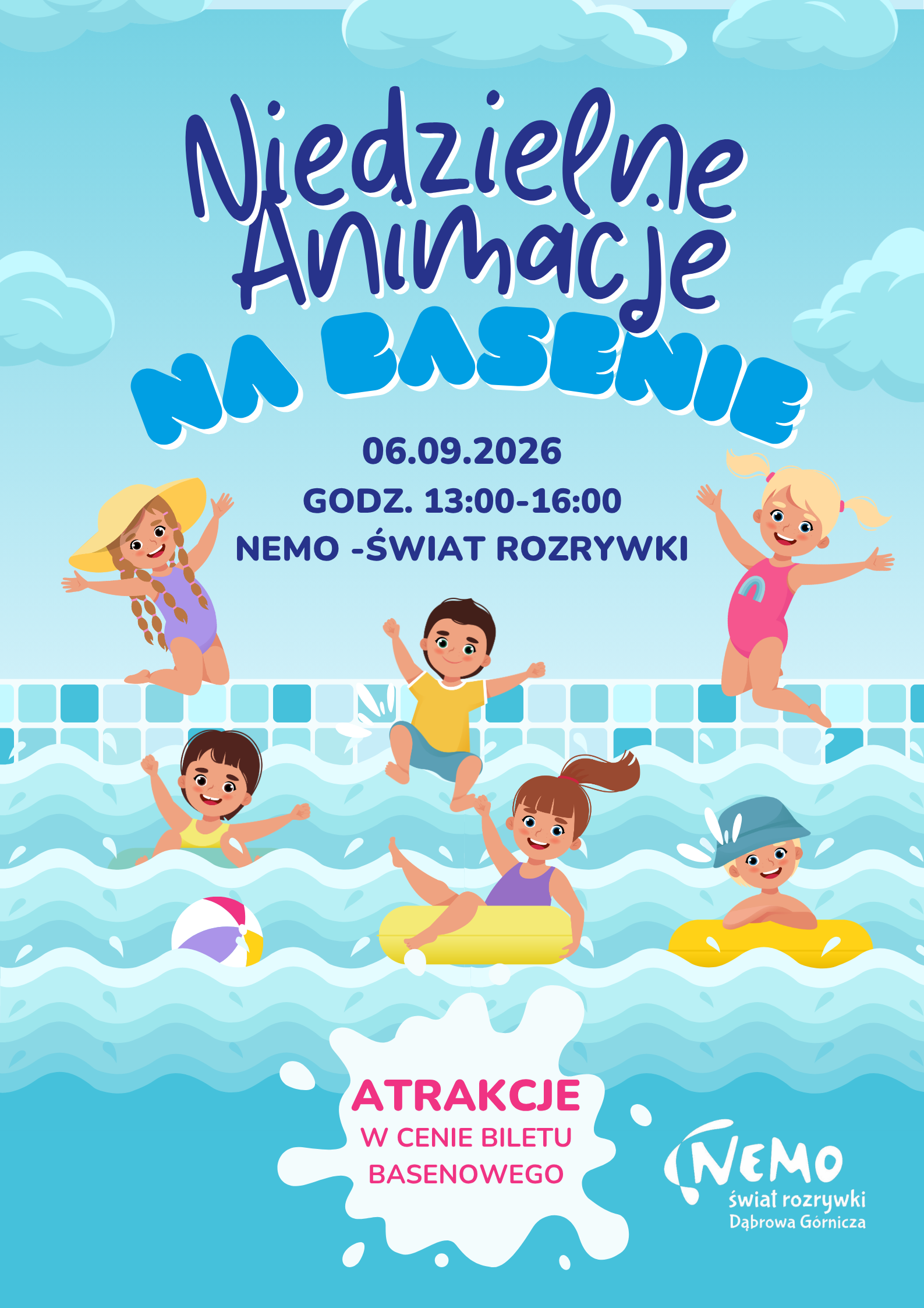 Pionowy, rysunkowy plakat promocyjny w wodnej, jasnoniebieskiej kolorystyce. Na górze widnieje duży napis: „Niedzielne Animacje NA BASENIE”, a pod nim informacje: „06.09.2026, GODZ. 13:00-16:00, NEMO - ŚWIAT ROZRYWKI”. Poniżej przedstawiono pięcioro uśmiechniętych dzieci bawiących się w basenie – część skacze z brągu do wody, a inne pływają na kolorowych, dmuchanych kołach. Na dole w białym kleksie przypominającym rozbrysk wody znajduje się napis: „ATRAKCJE W CENIE BILETU BASENOWEGO”, a pod nim logo „Nemo – świat rozrywki Dąbrowa Górnicza”.